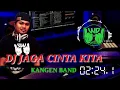 Download Lagu DJ JAGA CINTA KITA - ANDIKA MAHESA REMIX DJ EM BERRY AND DJ WAHYU DATRACK 2022