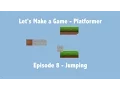 Let s Make a Game - Platformer