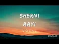 Sherni Aayi vocal by Tune breaker #vocals #music please support me