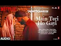 Download Lagu Main Teri Ho Gayi(Audio)| Sardar Ka Grandson |Arjun K, Rakul P, John A, Aditi R |Millind G,Tanishk B