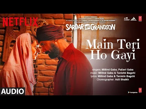 Download MP3 Main Teri Ho Gayi(Audio)| Sardar Ka Grandson |Arjun K, Rakul P, John A, Aditi R |Millind G,Tanishk B