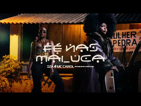 Download MP3 IZA e MC Carol - Fé Nas Maluca (Clipe Oficial)