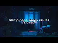 Download Lagu pied piper x daddy issues (slowed) || bts \u0026 the neighbourhood mashup