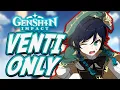 Can You Beat Genshin Impact Only Using Venti