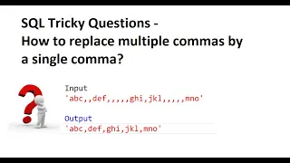 SQL tricky Interview Questions How to replace multiple commas with a single comma