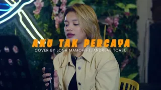 aku tak percaya bob tutupoly cover by lona mamoh