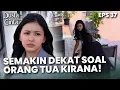 Download Lagu SEMAKIN DEKAT! Kebenaran Siapa Orang Tua Asli Dari Kirana - DUSTA DIBALIK CINTA | Eps 37 Part 3