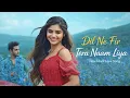 Lagu 💕 Dil Ne Fir Tera Name Liya | 🌹 Evergreen Romantic Songs (2026) | ❤️ Hindi Song #90s  #hindisong