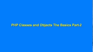 PHP Classes and Objects The Basic Part 2