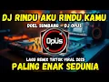 Download Lagu DJ RINDU AKU RINDU KAMU DOEL SUMBANG TIKTOK VIRAL 2025 | KELAP KELIP DI TENGAH TENGAH LAUT REMIX