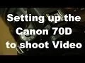 Setting up the Canon 70D to shoot