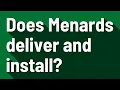 Does Menards deliver and install