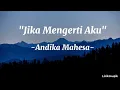 Download Lagu Andika Mahesa Kangen Band - Jika Mengerti Aku Lirik | Lirik Lagu Terbaru | Lirik Musik