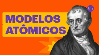 MODELOS ATÔMICOS: Dalton, Thomson, Rutherford e Rutherford-Bohr