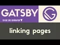Linking Pages Gatsby Static Site Generator Tutorial 5