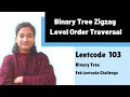 Binary Tree Zigzag Level Order Traversal Leetcode 103 Binary Tree