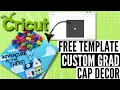 Get Your Free Custom Graduation Cap Template With Cricut
