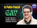 Is Pedro Pascal Gay Truth About Pedro Pascal Rafael Olarra Rumors