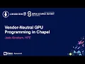 Vendor-Neutral GPU Programming in Chapel - Jade Abraham HPE