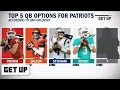 Ranking the Patriots top 5 QB options to replace Tom Brady Get Up