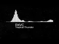 Lagu RKVC - Tropical Thunder