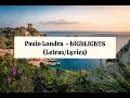 Paulo Londra  - hIGhLIGhTS | Letras/Lyrics 
