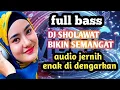 Dj sholawat full bass bikin semangat 