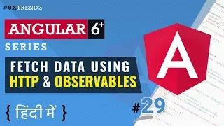 Fetch Data with Http and Observables HTTP Observables Angular 6 Tutorial in Hindi