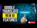 Google Translate New AI Real-Time Conversations Language Learning