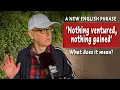 Download Lagu Learn a new English phrase - 'Nothing ventured, nothing gained'