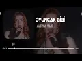 Bir Bakışın Yeter ( Ferhat Güneş Remix ) Aleyna Tilki - Oyuncak Gibi