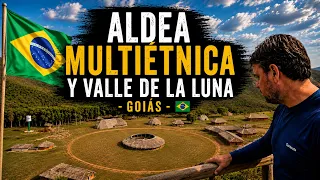 GOIÁS🇧🇷 3a parte - ALDEA MULTIÉTNICA y el VALLE DE LA LUNA