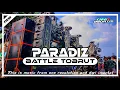 Download Lagu DJ PARADIZ BATTLE TOBRUT[[COCOK GAE GEPUK GEPUKAN 😁