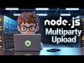 Node Express to Upload Files to Server Using HTML Form Using multiparty Library in Browser