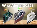 Best Steam Irons 2025 Watch This Before You Make a Choice