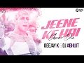 Download Lagu JEENE KE HAIN CHAAR DIN | REMIX | DEEJAY K \u0026 DJ ABHIJIT | MP3 LINK IN DESCRIPTION