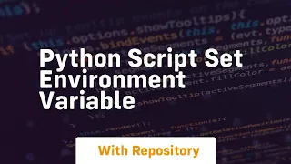 python script set environment variable