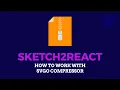 Sketch2React - How to work with SVGO Compressor
