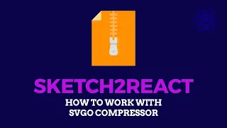 Sketch2React - How to work with SVGO Compressor