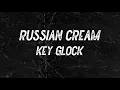 Key Glock - Russian Cream (Lyrics)