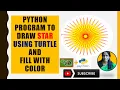 Python program to draw star using turtle and fill with color ratan agarwal it informer