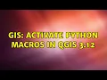 GIS Activate python macros in QGIS 3 12 2 Solutions
