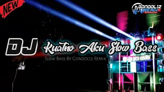 Download DJ Kuatno aku | Sloww Bass | Gondol12 Remix MP3