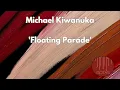 MICHAEL KIWANUKA - Floating Parade