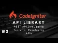 CodeIgniter 3 x Restful API Library - REST API Debugging Tools for Developing APIs