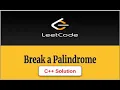 1328 Break a Palindrome Leetcode CPP Solution