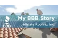 My BBB Story Allstate Roofing Inc