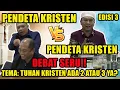 DEBAT KRISTEN Vs KRISTEN EDISI 3: TUHAN ADA 2 ATAUKAH 3??