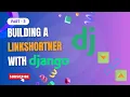 Django Project Tutorial Building a Linkshortner with Django - Part 3 Tutorial Python