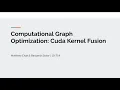 Computational Graph Optimization Cuda Kernel Fusion Initial Report